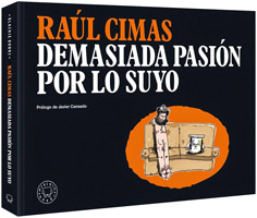 Raúl Cimas: Demasiada pasión por lo suyo