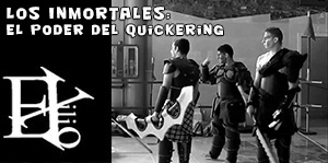 Los Inmortales: El poder del Quickering